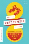 What to Wear: A Kids Bible Study on Looking Like Jesus - Colossian 3:1-14